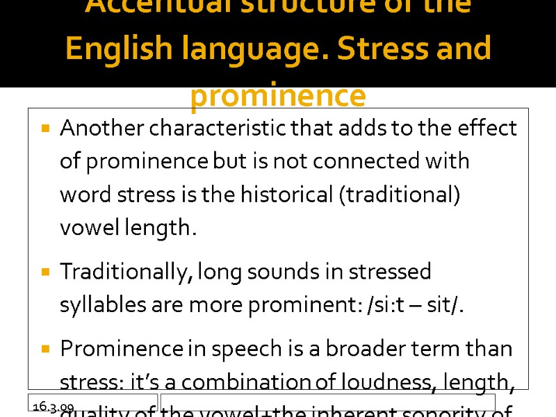 16.3.09 Accentual structure of the English language. Stress and prominence  Another characteristic that